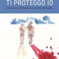 Alessandro Lucà presenta il romanzo “Ti proteggo io. Una storia d’Amore è contro la mafia”