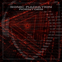 Sonic Radiation – è uscito il nuovo singolo “Roentgen”