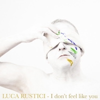 LUCA RUSTICI: Uscito il nuovo singolo 