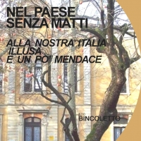 È arrivato “Nel paese senza matti” di Ezio Bincoletto un saggio sullo stato attuale della psicoterapia in Italia