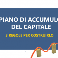 Piano di Accumulo del Capitale: 3 regole per costruirlo