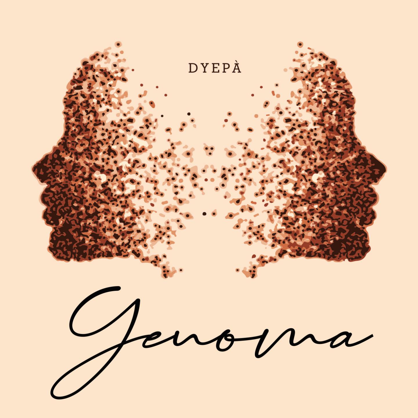 DYEPÁ - “Genoma”