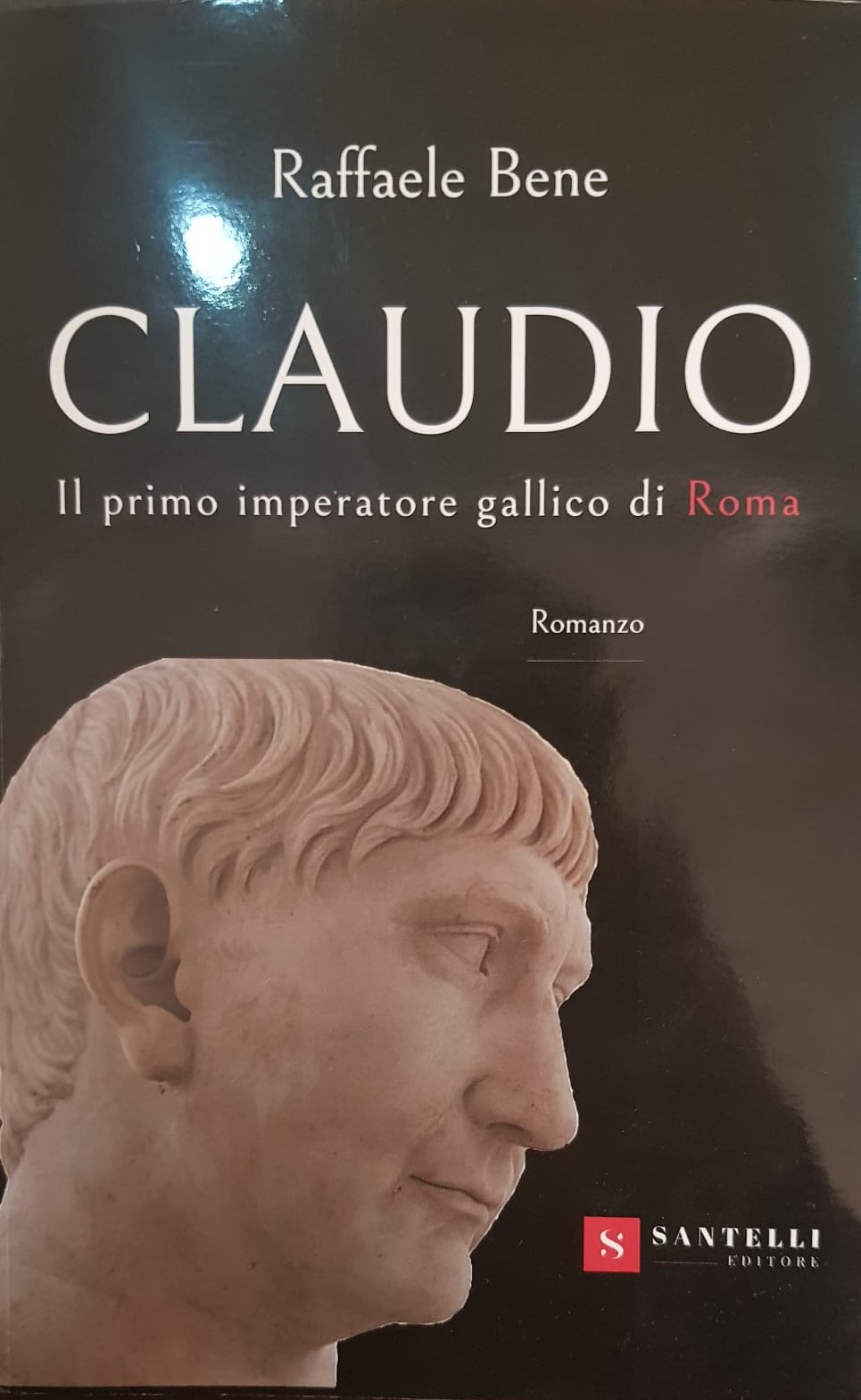 “Claudio. Il primo imperatore gallico di Roma”, il saggio storico di Raffaele Bene