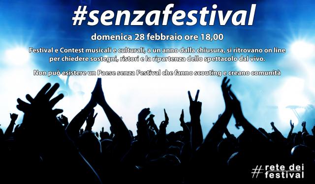 #SENZAFESTIVAL - Il 28 febbraio alle 18 un evento per sottolineare l'importanza e il valore dei festival e dei contest italiani