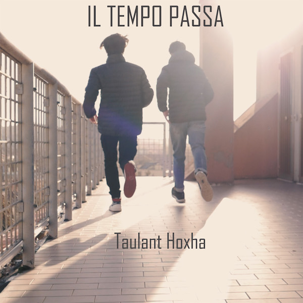 Taulant Hoxha, Il tempo passa 