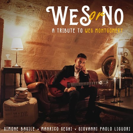 Esce Wes or No, a Tribute to Wes Montgomery di Simone Basile - etichetta Emme Record Label