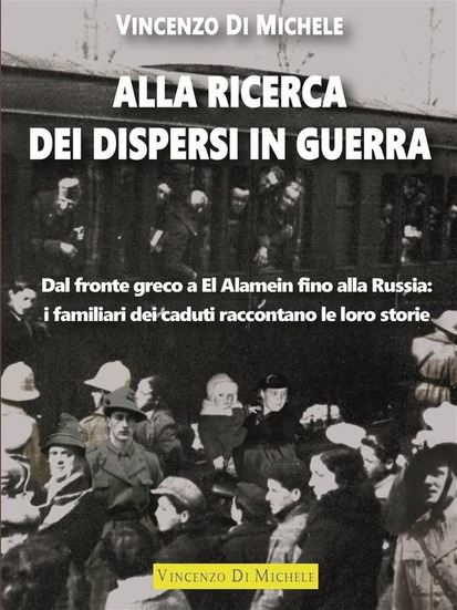 Vincenzo Di Michele presenta il saggio storico “Alla ricerca dei dispersi in guerra”