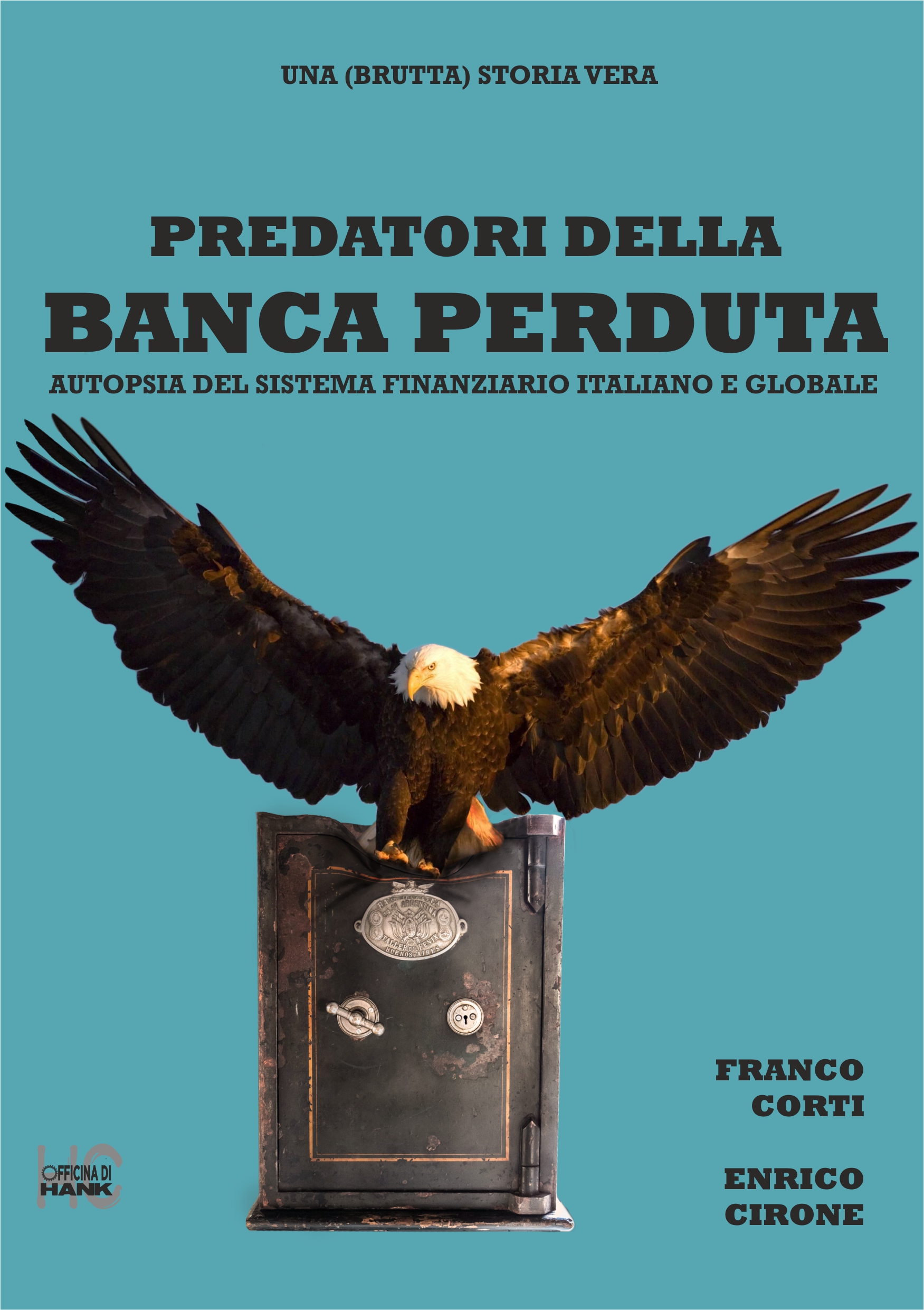 Franco Corti ed Enrico Cirone presentano “Predatori della banca perduta. Autopsia del sistema finanziario italiano e globale”