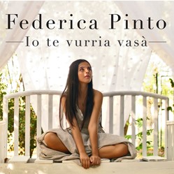 FEDERICA PINTO “Io te vurria vasà” è l’esordio discografico della giovane interprete 