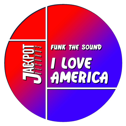 Funk The Sound - I Love America (Jackpot Records)