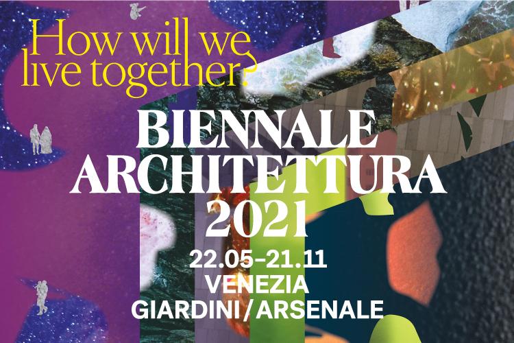 LA BIENNALE DI ARCHITETTURA 2021 ED IL PADIGLIONE ITALIA