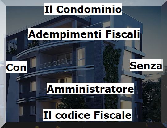 Condominio Minimo senza amministratore , quando serve per legge avere il Codice Fiscale?