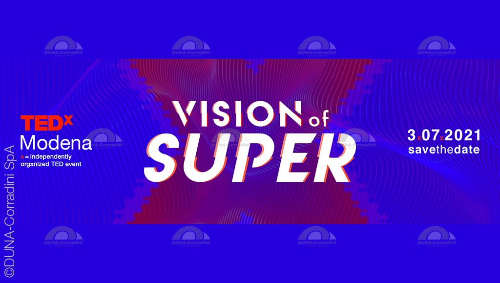 DUNA & TEDxModena 2021 - VISION OF SUPER 