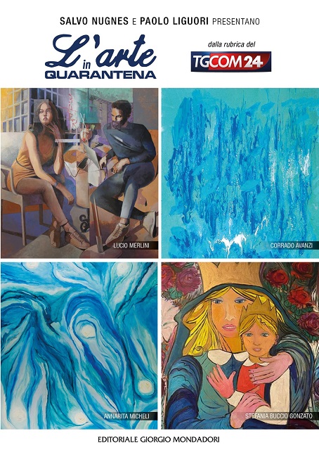 L’Arte in Quarantena: grande successo per il prestigioso catalogo con in copertina le opere di Merlini, Avanzi, Micheli e Buccio Gonzato  