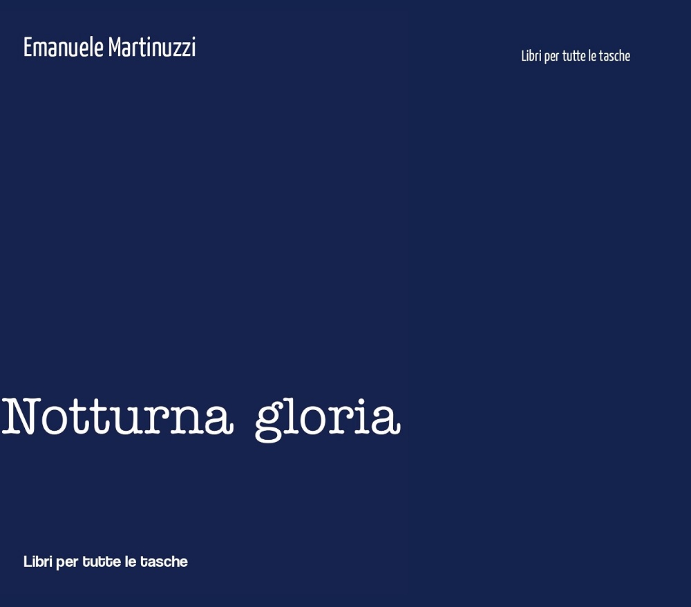 Intervista di Alessia Mocci ad Emanuele Martinuzzi: vi presentiamo “Notturna gloria”