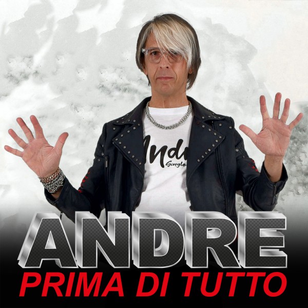 ANDRE in radio il nuovo singolo “Prima di tutto”. Già disponibile in tutti i digital store