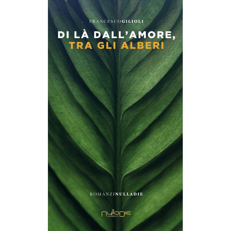 Francesco Gilioli, Di là dall’amore, tra gli alberi