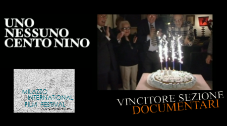 “Uno, Nessuno Cento Nino” vincitore della sezione documentari della terza edizione del “Milazzo International Film Festival” fondato e diretto dalla regista Annarita Campo