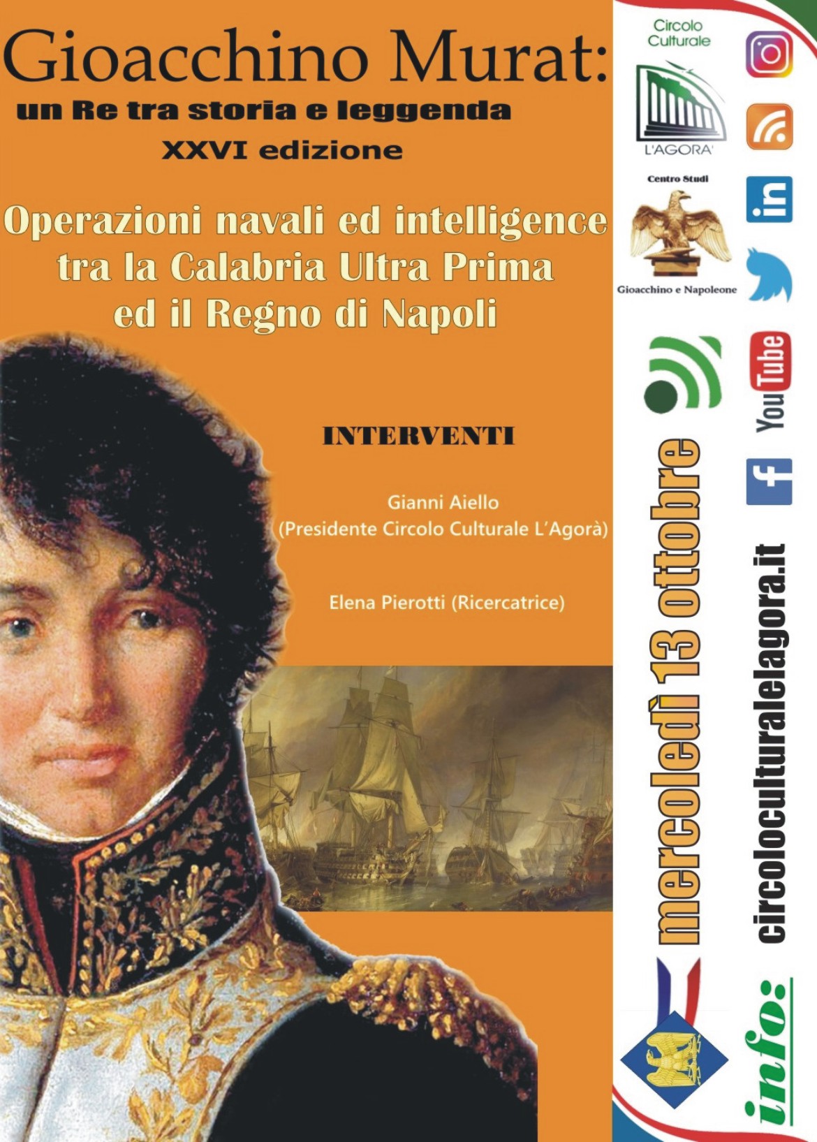 Giunge alla XXVI edizione la giornata di studi, organizzata dal Circolo Culturale “L’Agorà” e dal Centro studi “Gioacchino e Napoleone”, denominata “Gioacchino Murat: un Re tra storia e leggenda”. 