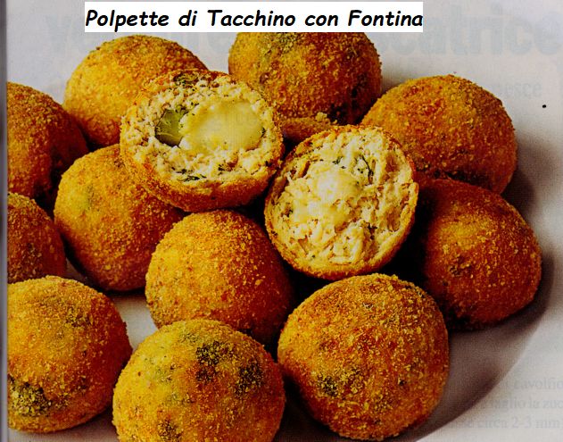 Come preparare le polpette di tacchino con formaggio fontina con preparazione e ingredienti