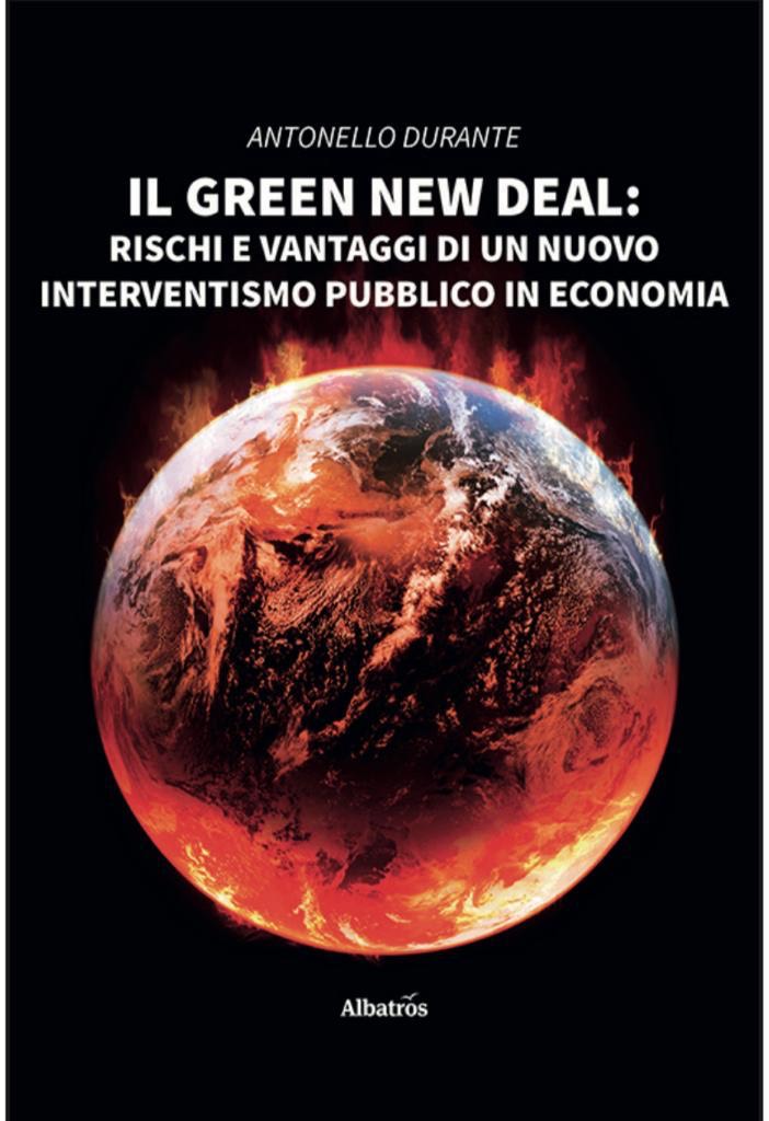 Il Green New Deal: rischi e vantaggi di un nuovo interventismo pubblico in economia di Antonello Durante