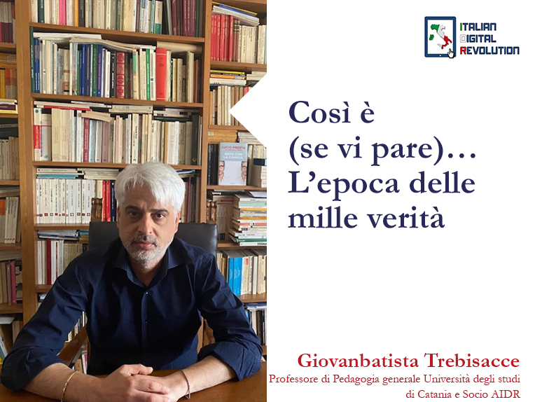 Così è (se vi pare)… L’epoca delle mille verità