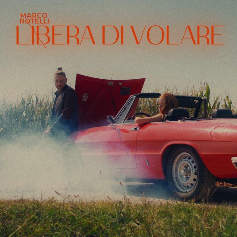 Marco Rotelli in tutti gli store digitali il nuovo singolo “Libera di volare”