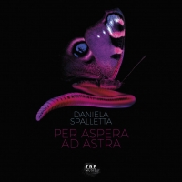 “PER ASPERA AD ASTRA” IL NUOVO ALBUM DI DANIELA SPALLETTA