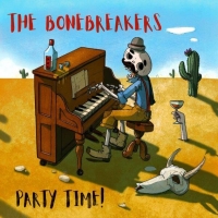 Party Time il nuovo album The Bonebreakers