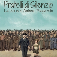 Il Treno onlus presenta la graphic novel “Fratelli di silenzio. La storia di Antonio Magarotto” 