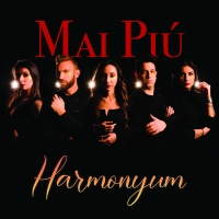 HARMONYUM: DAL 16 MARZO IN RADIO IL NUOVO SINGOLO “MAI PIÙ”