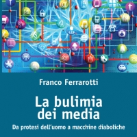 La bulimia dei media. Da protesi dell’uomo a macchine diaboliche.