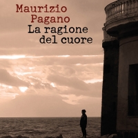 LIBRI: ESCE OGGI “LA RAGIONE DEL CUORE” DI MAURIZIO PAGANO