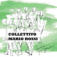 Esce il nuovo disco del Collettivo Mario Rossi