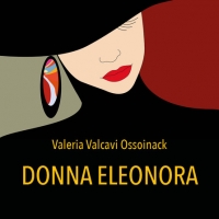 Valeria Valcavi Ossoinack presenta il romanzo “Donna Eleonora”