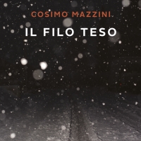 Cosimo Mazzini presenta il thriller psicologico “Il filo teso”