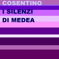 “I silenzi di Medea” è il nuovo romanzo di Antonella Cosentino