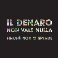 Il denaro non vale nulla finché non si spende