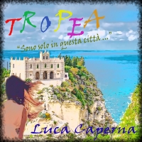 Tropea, il singolo di fine estate del cantautore Luca Caperna. 