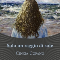 Cinzia Cofano presenta il romanzo “Solo un raggio di sole”