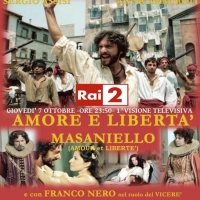 AMORE E LIBERTA'-MASANIELLO IL 7 OTTOBRE SU RAI 2