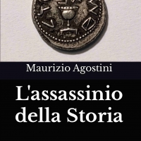 Maurizio Agostini presenta il saggio “L’assassinio della Storia. Il tramonto del pensiero giudaico-cristiano”