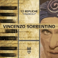 IL MAESTRO VINCENZO SORRENTINO FIRMA LA COLONNA SONORA DEL FILM 12 REPLICHE DI GIANFRANCO GALLO