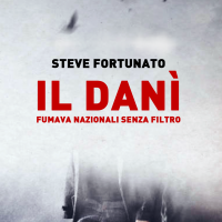 “Il Danì fumava Nazionali senza filtro”, il nuovo romanzo di Steve Fortunato