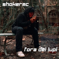 Shoker MC: disponibile in radio il nuovo singolo “L’ora dei lupi”