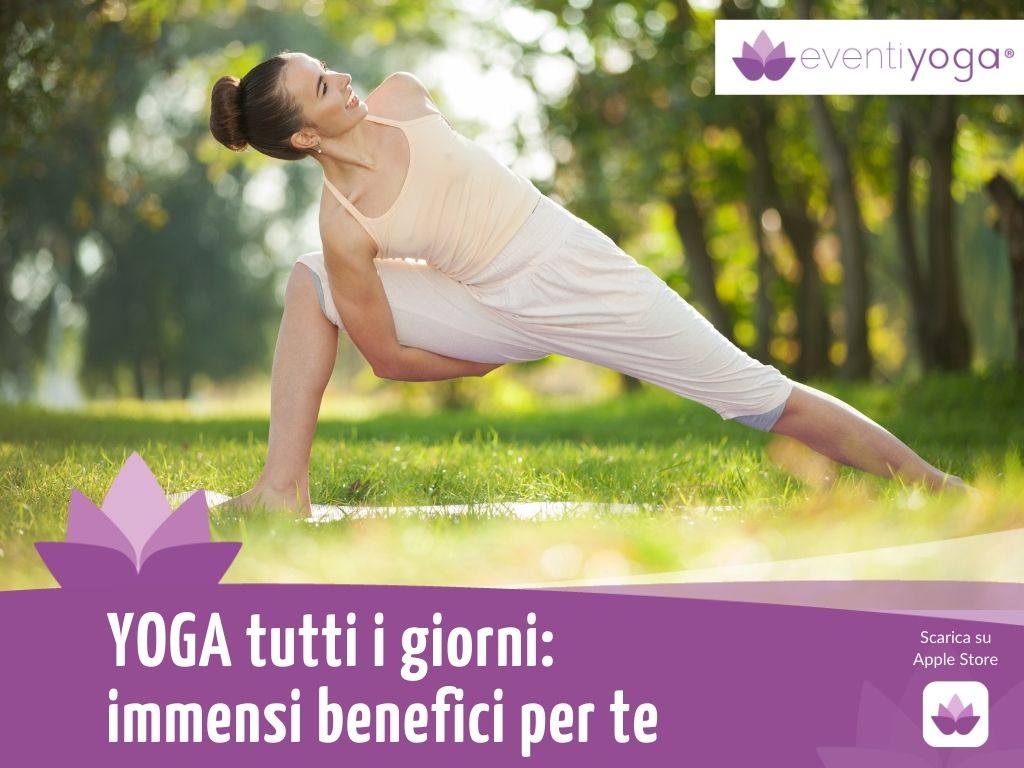 Yoga tutti i giorni: immensi benefici per te