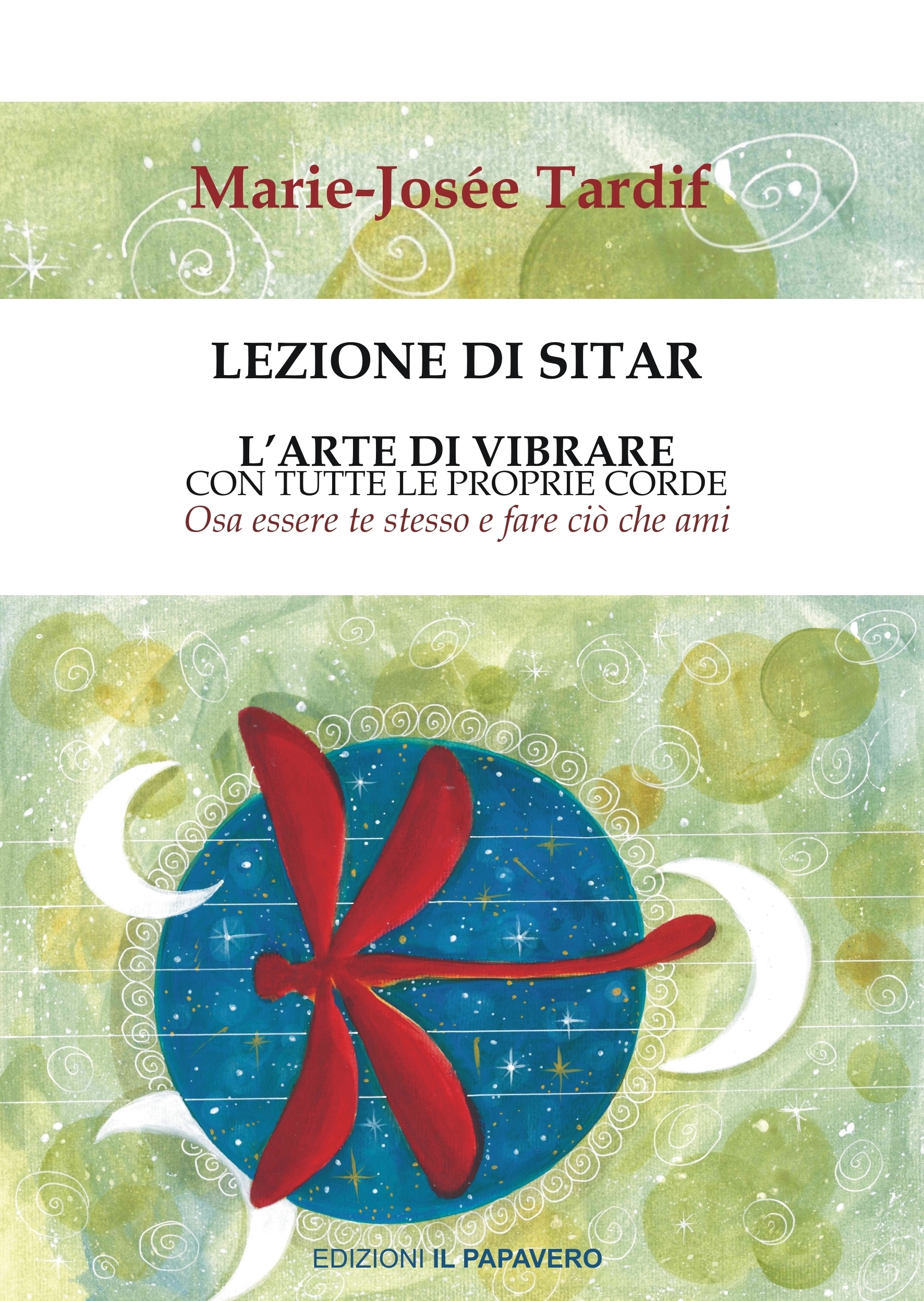 Marie-Josée Tardif presenta il saggio “Lezione di sitar - L’arte di vibrare con tutte le proprie corde. Osa essere te stesso e fare ciò che ami”