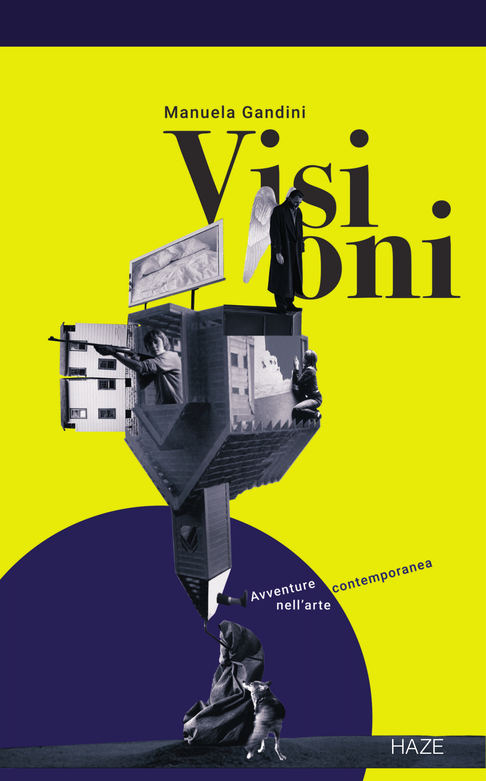 Visioni. Avventure nell’arte contemporanea