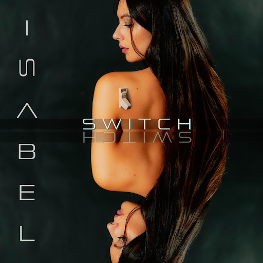 ISABEL “Switch” è il nuovo singolo della cantante, attrice e ballerina 