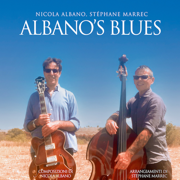 Albano’s blues, il nuovo album di Nicola Albano 